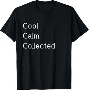 Cool Calm Collected Stoic T-Shirt T-Shirt