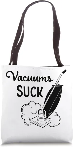 Vacuums Suck - cool, funny, insane retro Tote Bag